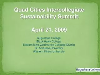 Quad Cities Intercollegiate Sustainability Summit April 21, 2009