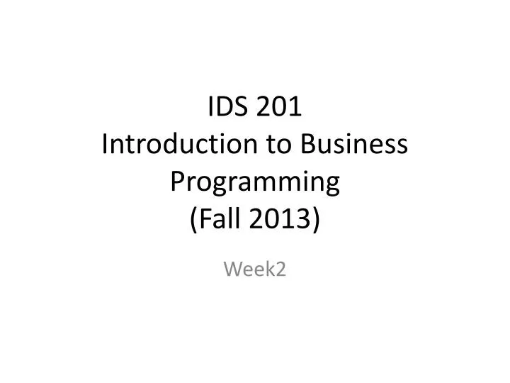 ids 201 introduction to business programming fall 2013