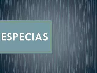 especias