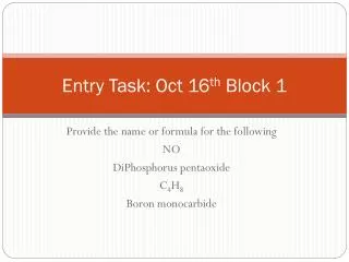 Entry Task: Oct 16 th Block 1