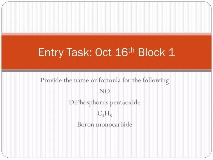 entry task oct 16 th block 1