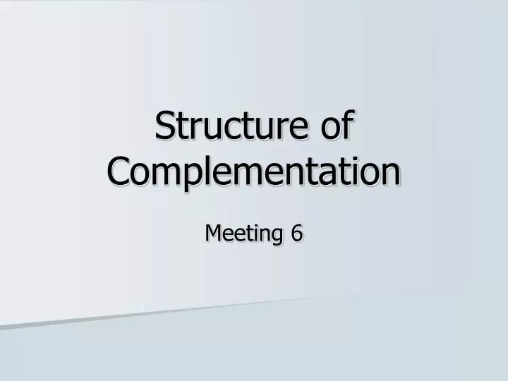 structure of complementation