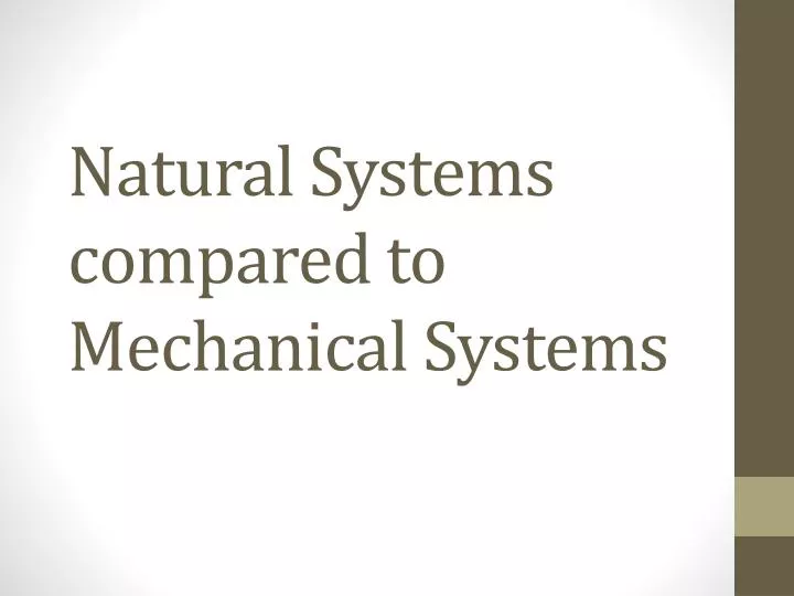 natural systems compared to mechanical systems
