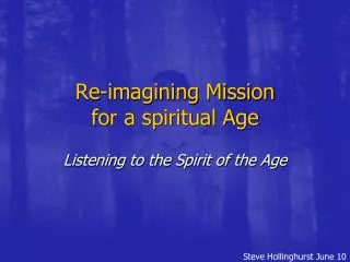 Re-imagining Mission for a spiritual Age
