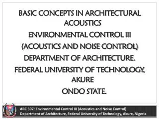 BASIC CONCEPTS IN ARCHITECTURAL ACOUSTICS ENVIRONMENTAL CONTROL III (ACOUSTICS AND NOISE CONTROL)
