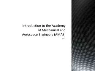 Introduction to the Academy of Mechanical and Aerospace Engineers (AMAE)