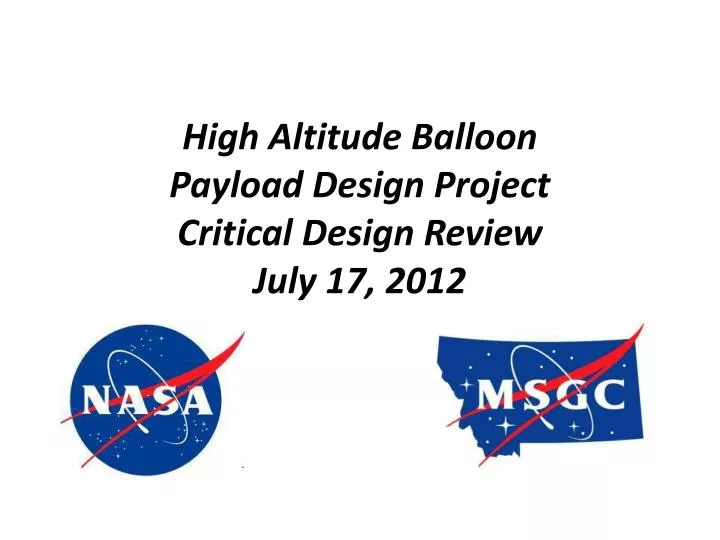 high altitude balloon payload design project critical design review july 17 2012