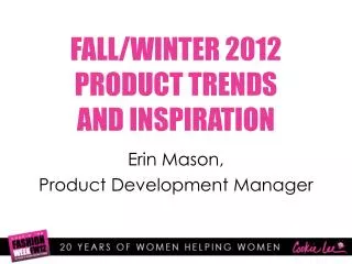 FALL/WINTER 2012 PRODUCT TRENDS AND INSPIRATION