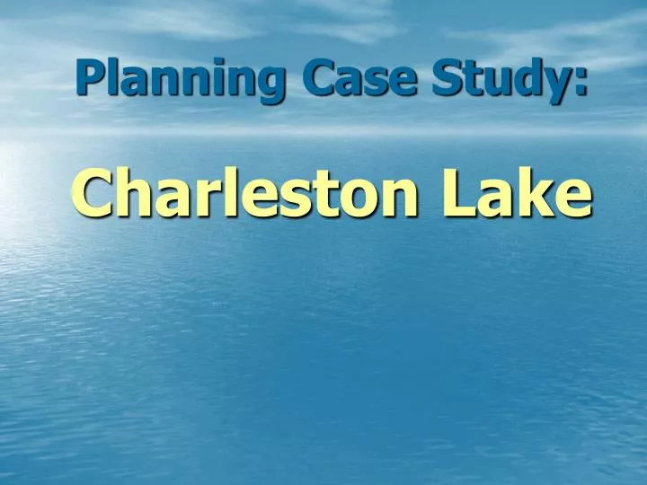planning case study charleston lake