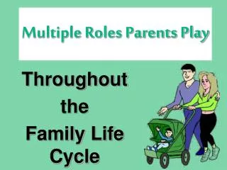 Multiple Roles Parents Play