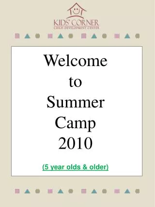 Welcome to Summer Camp 2010 (5 year olds &amp; older)
