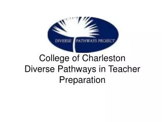 College of Charleston Diverse Pathways in Teacher Preparation