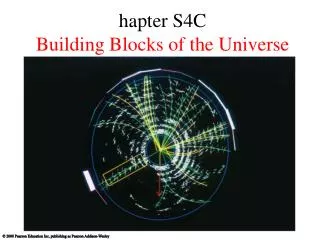 hapter S4C Building Blocks of the Universe