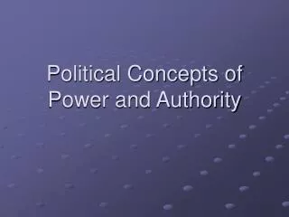 Political Concepts of Power and Authority