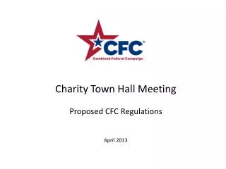 Charity Town Hall Meeting Proposed CFC Regulations April 2013