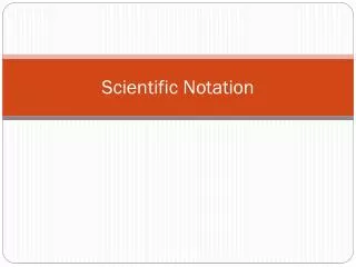 Scientific Notation