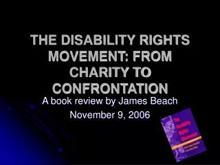 THE DISABILITY RIGHTS MOVEMENT: FROM CHARITY TO CONFRONTATION