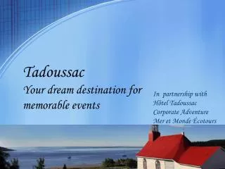 Tadoussac Your dream destination for memorable events