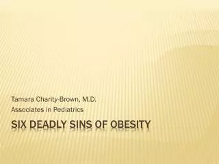Six Deadly Sins of Obesity