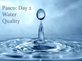 Pasco: Day 2 Water Quality