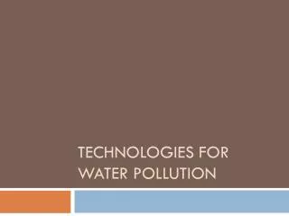 Technologies for water pollution