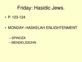Friday: Hasidic Jews.
