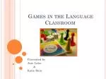 Games in the Language Classroom