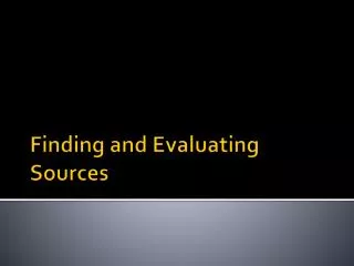 Finding and Evaluating Sources