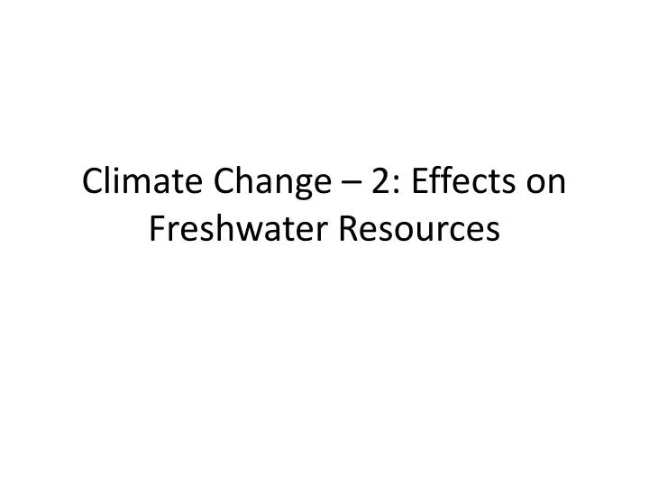 climate change 2 effects on freshwater resources
