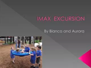 imax excursion