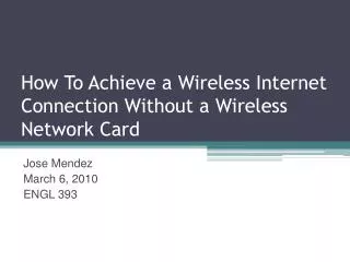 How To Achieve a Wireless Internet Connection Without a Wireless Network Card