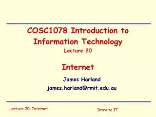 COSC1078 Introduction to Information Technology Lecture 20 Internet