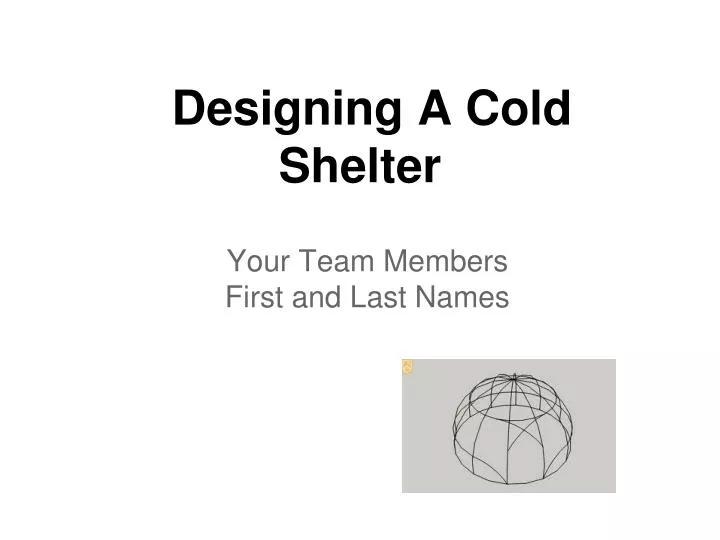designing a cold shelter