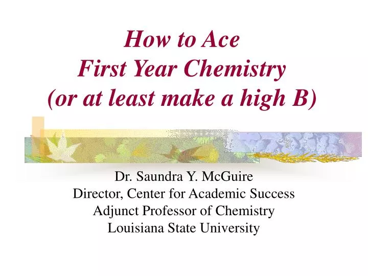how to ace first year chemistry or at least make a high b