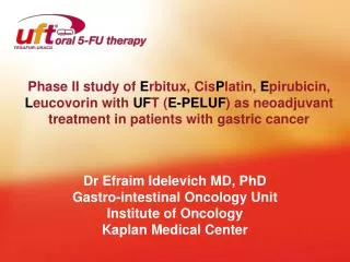 Dr Efraim Idelevich MD, PhD Gastro-intestinal Oncology Unit Institute of Oncology