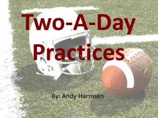Two-A-Day Practices