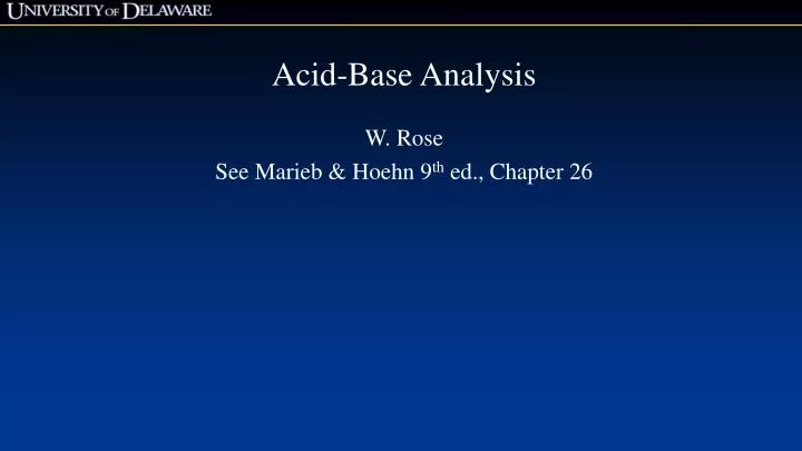 acid base analysis w rose see marieb hoehn 9 th ed chapter 26