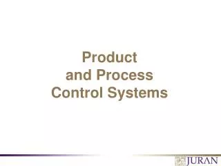 Product and Process Control Systems