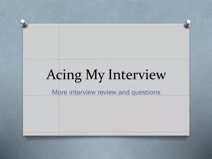 acing my interview