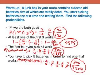 1 st two are both good At least one of the first 3 works The first four you pick all work