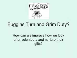 Buggins Turn and Grim Duty?