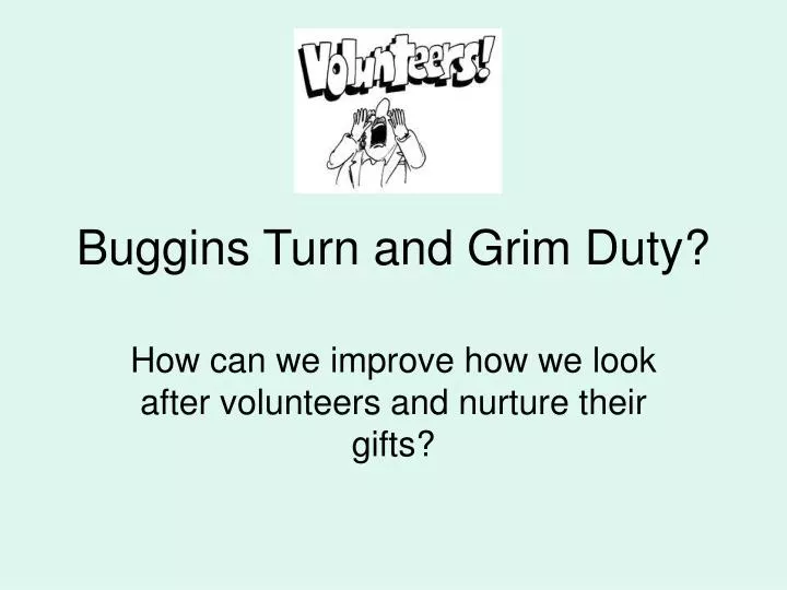 buggins turn and grim duty