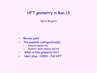HFT geometry in Run-13 Spiros Margetis