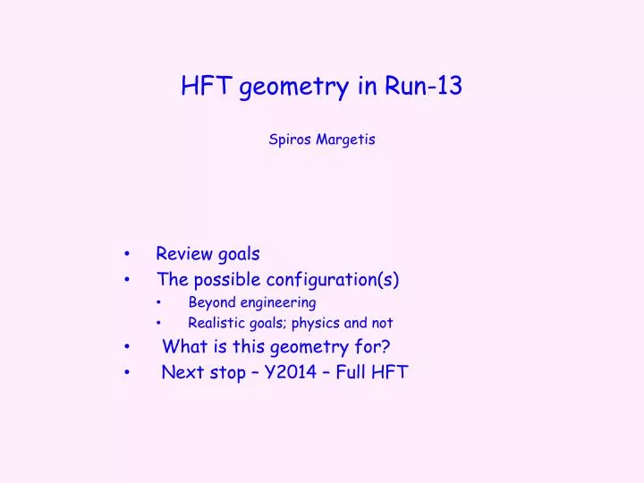 hft geometry in run 13 spiros margetis
