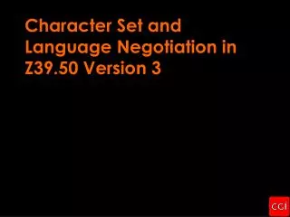 Character Set and Language Negotiation in Z39.50 Version 3
