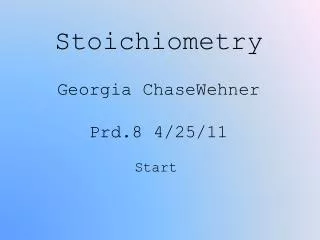 Stoichiometry Georgia ChaseWehner Prd.8	4/25/11