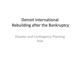 Detroit International Rebuilding after the Bankruptcy