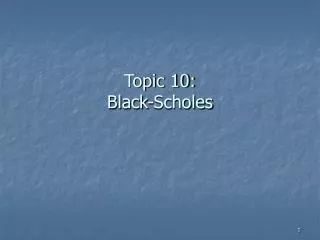 Topic 10: Black-Scholes