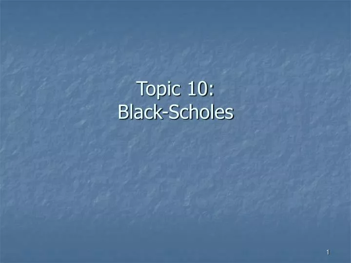 topic 10 black scholes