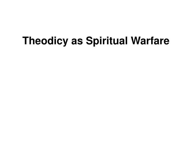 theodicy as spiritual warfare